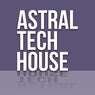 Astral Tech House