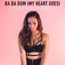 Ba Da Dum (My Heart Goes) - Steve Kroeger Remix