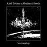 Axel Toben & Abstract Seeds "Mothership"
