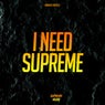 I Need Supreme