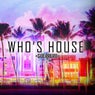 Who's House