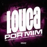 Louca por mim