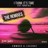 I Think It's Time - The Remixes (feat. Nordi Blu)