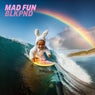 MAD FUN