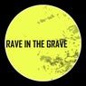 Rave In The Grave