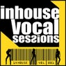 InHouse Vocal Sessions Volume 1