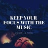 Keep Your Focus With The Music