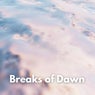 Breaks of Dawn