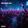 We Rave You