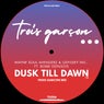 Dusk Till Dawn (Trois Garcon Mix)