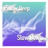 Slow Down