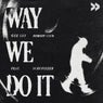 Way We Do It (feat. Scrufizzer) (Extended)