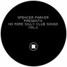 Spencer Parker presents  No More Silly Club Songs Vol.1
