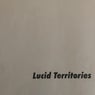 Lucid Territories