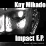 Kay Mikado Impact E.P.