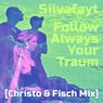Follow Always Your Traum (Christo & Fisch Mix)