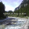Sportlich Die Berge Im Wald (About 30 Electronic Tracks)