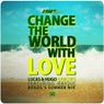 Change the World With Love Remixes