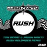 Rush (Tom Berry & Jason Nawty Rush Reloaded Remix)
