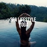 Spa Lifestyle Yoga (Peaceful Ambient Music for Instant Focus, Meditation and Stress Relief)
