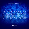 In the Name of House, Vol. 1