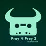 Pray 4 Prey 2