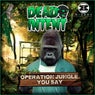 Operation Jungle / You Say