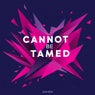 Cannot Be Tamed