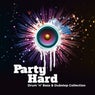 Party Hard: Drum 'n' Bass & Dubstep Collection