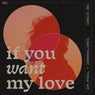 If You Want My Love