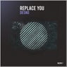 Replace You