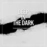 Deep In The Dark Vol. 59 - Tech House & Techno Selection