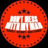 Don't Mess With My Man (Extended Mix)