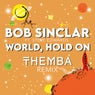World Hold On (Children Of The Sky) (feat. Steve Edwards) [THEMBA Remix]