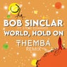 World Hold On (feat. Steve Edwards) [THEMBA Remix]