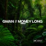 Gwan // Money Long