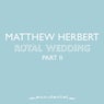 Royal Wedding Part 2