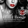 Hotel Rouge, Vol. 14 - Lounge and Chill out Finest (A Special Rendevouz with High Quality Music, Modele De Luxe)