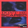 Don't Be Scared (feat. Noxxia)