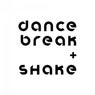 Dance, Break & Shake