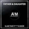 Slam That Fucking Door (Toney D Bunch Mix )