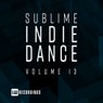 Sublime Indie Dance, Vol. 13