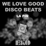 We Love Good Disco Beats
