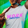 Work Bitches (feat. Alan T)