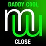 Daddy Cool - Close
