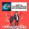 Not Listening Now