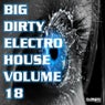 Big Dirty Electro House, Vol. 18