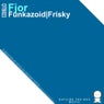 Funkazoid / Frisky