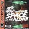 Space Is Not Alone