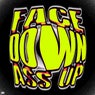 Face Down Ass Up (Extended Mix)